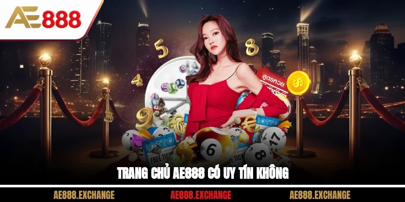 Trang chủ AE888 có uy tín không?